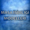 MASA İSİMLİĞİ MODELLERİ